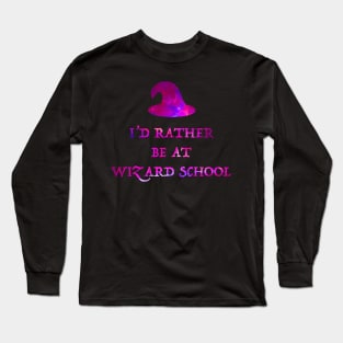 I'd Rather Be At Wizard School Long Sleeve T-Shirt